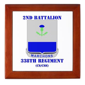 2B338R - M01 - 03 - DUI - 2nd Bn - 338th Regiment CS/CSS with Text Keepsake Box - Click Image to Close