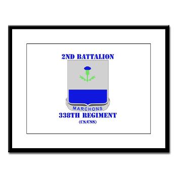 2B338R - M01 - 02 - DUI - 2nd Bn - 338th Regiment CS/CSS with Text Large Framed Print
