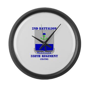 2B338R - M01 - 03 - DUI - 2nd Bn - 338th Regiment CS/CSS with Text Large Wall Clock - Click Image to Close