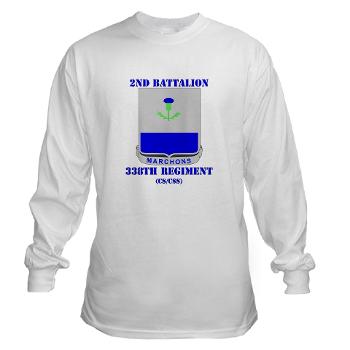 2B338R - A01 - 03 - DUI - 2nd Bn - 338th Regiment CS/CSS with Text Long Sleeve T-Shirt