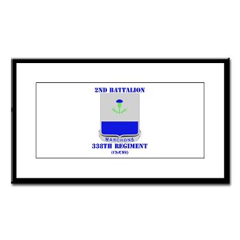 2B338R - M01 - 02 - DUI - 2nd Bn - 338th Regiment CS/CSS with Text Small Framed Print