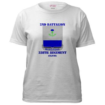 2B338R - A01 - 04 - DUI - 2nd Bn - 338th Regiment CS/CSS with Text Women's T-Shirt