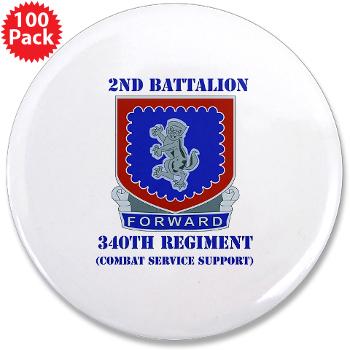 2B340RCSS - M01 - 01 - DUI - 2nd Bn - 340th Regt CSS with Text - 3.5" Button (100 pack)