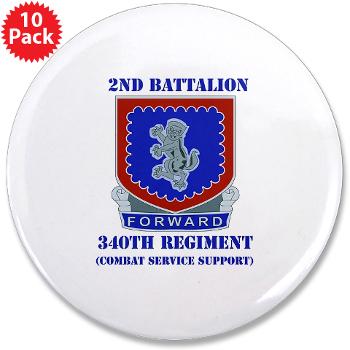 2B340RCSS - M01 - 01 - DUI - 2nd Bn - 340th Regt CSS with Text - 3.5" Button (10 pack)