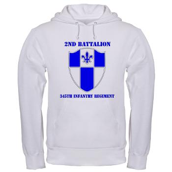 2B345IR - A01 - 03 - DUI - 2nd Bn - 345th Infantry Regt with text Hooded Sweatshirt