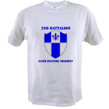 2B345IR - A01 - 04 - DUI - 2nd Bn - 345th Infantry Regt with text Value T-Shirt