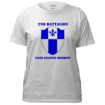 2B345IR - A01 - 04 - DUI - 2nd Bn - 345th Infantry Regt with text Women's T-Shirt - Click Image to Close