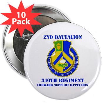 2B346R - M01 - 01 - DUI - 2nd Battalion - 346 Regiment - FSB with Text 2.25" Button (10 pack) - Click Image to Close