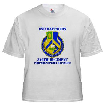 2B346R - A01 - 04 - DUI - 2nd Battalion - 346 Regiment - FSB with Text White T-Shirt