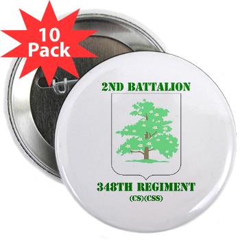 2B348RCSCSS - M01 - 01 - DUI - 2nd Battalion - 348th Regiment (CS/CSS) with Text - 2.25" Button (10 pack)