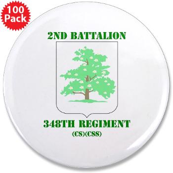 2B348RCSCSS - M01 - 01 - DUI - 2nd Battalion - 348th Regiment (CS/CSS) with Text - 3.5" Button (100 pack) - Click Image to Close