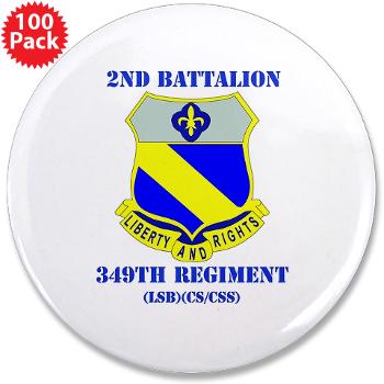 2B349R - M01 - 01 - DUI - 2nd Battalion - 349 Regt with Text - 3.5" Button (100 pack)