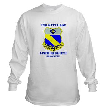 2B349R - A01 - 03 - DUI - 2nd Battalion - 349 Regt with Text - Long Sleeve T-Shirt - Click Image to Close