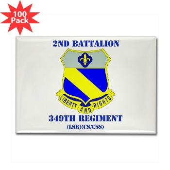 2B349R - M01 - 01 - DUI - 2nd Battalion - 349 Regt with Text - Rectangle Magnet (100 pack)
