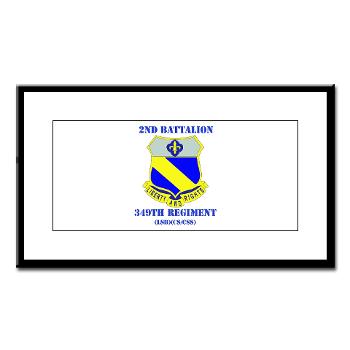 2B349R - M01 - 02 - DUI - 2nd Battalion - 349 Regt with Text - Small Framed Print