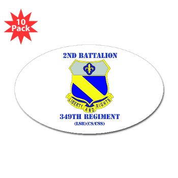 2B349R - M01 - 01 - DUI - 2nd Battalion - 349 Regt with Text - Sticker (Oval 10 pk)