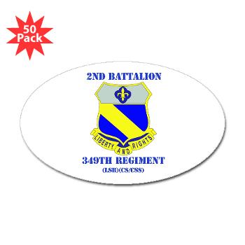 2B349R - M01 - 01 - DUI - 2nd Battalion - 349 Regt with Text - Sticker (Oval 50 pk)