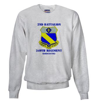 2B349R - A01 - 03 - DUI - 2nd Battalion - 349 Regt with Text - Sweatshirt - Click Image to Close