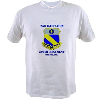 2B349R - A01 - 04 - DUI - 2nd Battalion - 349 Regt with Text - Value T-Shirt