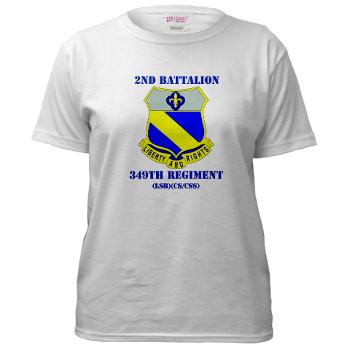 2B349R - A01 - 04 - DUI - 2nd Battalion - 349 Regt with Text - Women's T-Shirt - Click Image to Close