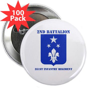 2B351IR - M01 - 01 - DUI - 2nd Bn - 351st Infantry Regt with Text - 2.25" Button (100 pack) - Click Image to Close