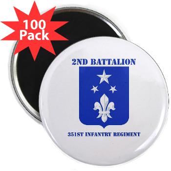 2B351IR - M01 - 01 - DUI - 2nd Bn - 351st Infantry Regt with Text - 2.25" Magnet (100 pack)
