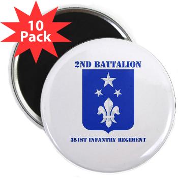 2B351IR - M01 - 01 - DUI - 2nd Bn - 351st Infantry Regt with Text - 2.25" Magnet (10 pack)