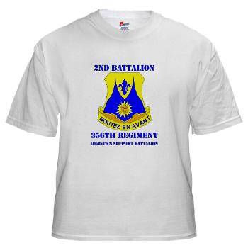 2B356R - A01 - 04 - DUI - 2nd Bn - 356th Regiment (LSB) with Text White T-Shirt - Click Image to Close