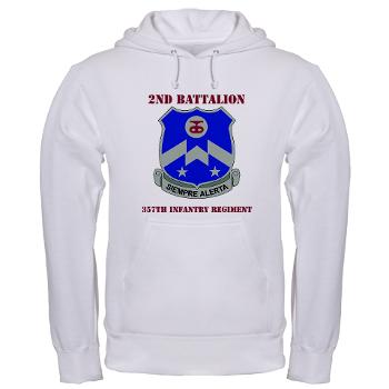 2B357IR - A01 - 03 - DUI - 2nd Bn - 357th Infantry Regiment with Text Hooded Sweatshirt