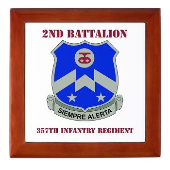 2B357IR - M01 - 03 - DUI - 2nd Bn - 357th Infantry Regiment with Text Keepsake Box