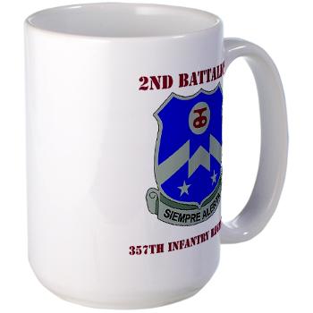 2B357IR - M01 - 03 - DUI - 2nd Bn - 357th Infantry Regiment with Text Large Mug