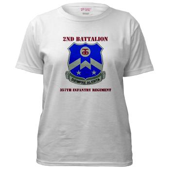 2B357IR - A01 - 04 - DUI - 2nd Bn - 357th Infantry Regiment with Text Women's T-Shirt - Click Image to Close