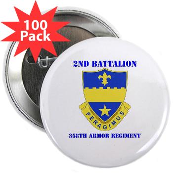 2B358AR - M01 - 01 - DUI - 2nd Bn - 358th Armor Regiment with Text 2.25" Button (100 pack)