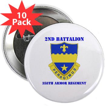 2B358AR - M01 - 01 - DUI - 2nd Bn - 358th Armor Regiment with Text 2.25" Button (10 pack)