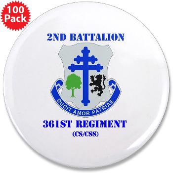 2B361R - M01 - 01 - DUI - 2nd Bn - 361st Regiment(CS/CSS) with Text 3.5" Button (100 pack) - Click Image to Close