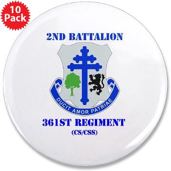 2B361R - M01 - 01 - DUI - 2nd Bn - 361st Regiment(CS/CSS) with Text 3.5" Button (10 pack) - Click Image to Close