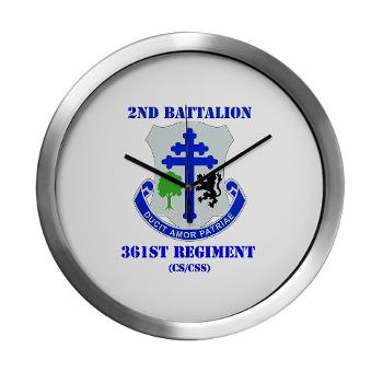 2B361R - M01 - 03 - DUI - 2nd Bn - 361st Regiment(CS/CSS) with Text Modern Wall Clock - Click Image to Close