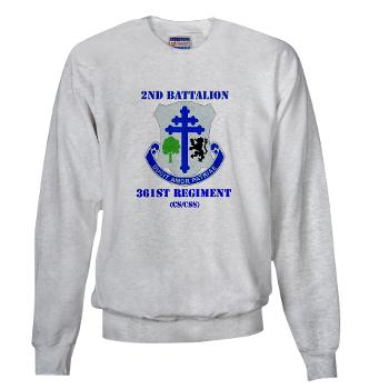 2B361R - A01 - 03 - DUI - 2nd Bn - 361st Regiment(CS/CSS) with Text Sweatshirt