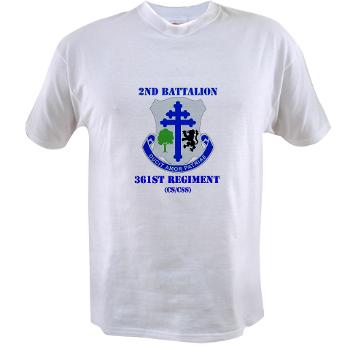 2B361R - A01 - 04 - DUI - 2nd Bn - 361st Regiment(CS/CSS) with Text Value T-Shirt