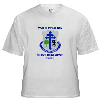 2B361R - A01 - 04 - DUI - 2nd Bn - 361st Regiment(CS/CSS) with Text White T-Shirt - Click Image to Close