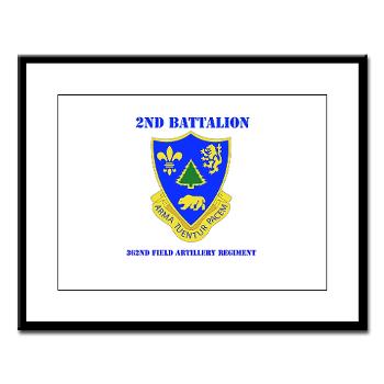 2B362R - M01 - 02 - DUI - 2nd Bn - 362nd FA Regt with Text - Large Framed Print