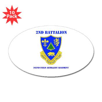 2B362R - M01 - 01 - DUI - 2nd Bn - 362nd FA Regt with Text - Sticker (Oval 10 pk)