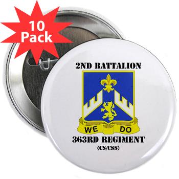 2B363RCSCSS - M01 - 01 - DUI - 2nd Bn - 363rd Regt(CS/CSS) with Text 2.25" Button (10 pack) - Click Image to Close