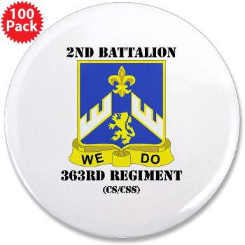 2B363RCSCSS - M01 - 01 - DUI - 2nd Bn - 363rd Regt(CS/CSS) with Text 3.5" Button (100 pack) - Click Image to Close