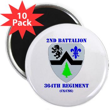 2B364R - M01 - 01 - DUI - 2nd Bn - 364th Regiment (CS/CSS) with Text 2.25" Magnet (10 pack) - Click Image to Close