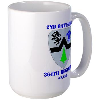 2B364R - M01 - 03 - DUI - 2nd Bn - 364th Regiment (CS/CSS) with Text Large Mug - Click Image to Close
