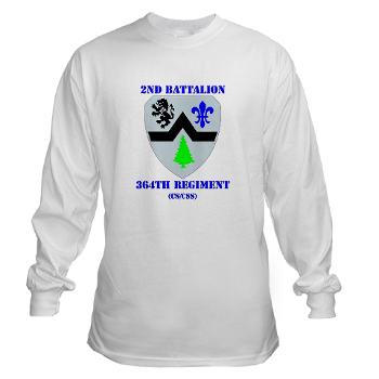 2B364R - A01 - 03 - DUI - 2nd Bn - 364th Regiment (CS/CSS) with Text Long Sleeve T-Shirt