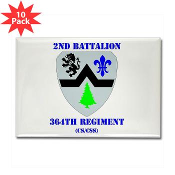 2B364R - M01 - 01 - DUI - 2nd Bn - 364th Regiment (CS/CSS) with Text Rectangle Magnet (10 pack)