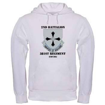 2B381RCSCSS - A01 - 03 - DUI - 2nd Bn - 381st Regt(CS/CSS) with Text - Hooded Sweatshirt - Click Image to Close