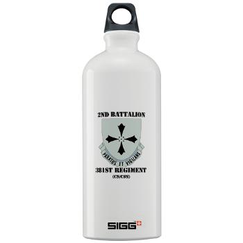 2B381RCSCSS - M01 - 03 - DUI - 2nd Bn - 381st Regt(CS/CSS) with Text - Sigg Water Bottle 1.0L
